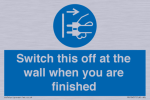 Switch this off at the wall when you are finished